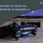 Solutions to Solve DS4 Not Working in Windows 11