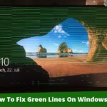 Learn How To Fix Green Lines On Windows 10