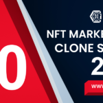 Top 10 NFT Marketplace Clone Scripts