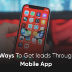 13 ways to get leads through a mobile app