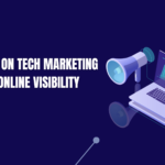 SEO IMPACT ON TECH MARKETING: IMPROVING ONLINE VISIBILITY