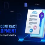 Smart Contract Development- A Powerful Approach to Streamline Manufacturing Workflow