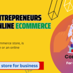 Why Entrepreneurs love online ecommerce store?