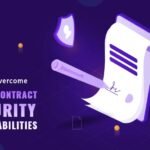 How to Overcome Smart Contract Security Vulnerabilities Like a Pro in 2023?