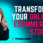 Transform Your online eCommerce Store Dream into Reality with Tysas: Where Passion Meets Success