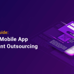 Complete Guide on Mobile App Development Outsourcing