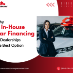 Why Is In-House Car Financing at Dealerships the Best Option?