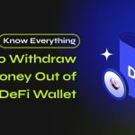 How to Withdraw Money Out of Crypto DeFi Wallet