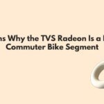 5 Reasons Why the TVS Radeon Is a Hit in the Commuter Bike Segment