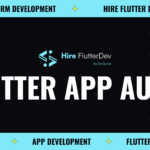 Mobile App Audit Services from Hire FlutterDev