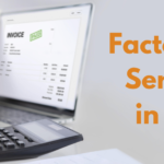 Invoice Factoring Services in India – Growing Businesses